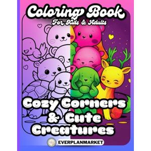 Market, Everplan Cozy Creatures & Comfort Corners for Adults and Kids:: A Bold & Easy Coloring Book with 55 Charming Scenes of Hygge Nooks, Cute Critters, and ... and Creativity (English Coloring Book Series) Market, Everplan Cozy Creatures & Comfort Corners for Adults and Kids:: A Bold & Easy Coloring Book with 55 Charming Scenes of Hygge Nooks, Cute Critters, and ... and Creativity (English Coloring Book Series)