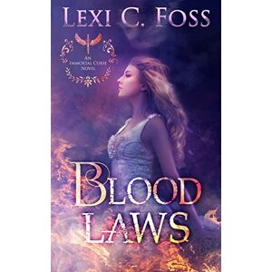 Foss, Lexi C. Blood Laws (Immortal Curse Series) Foss, Lexi C. Blood Laws (Immortal Curse Series)