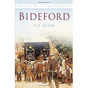 Slade, Pat Bideford (Britain in old photographs) Slade, Pat Bideford (Britain in old photographs)