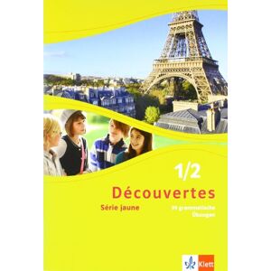 Découvertes 1/2. Série jaune. 99 grammatische Übungen für Klassen 6 und 7 1./2. Lernjahr Découvertes 1/2. Série jaune. 99 grammatische Übungen für Klassen 6 und 7 1./2. Lernjahr
