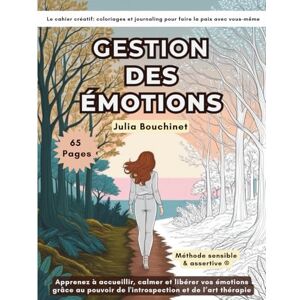 Bouchinet, Julia Livre de Coloriage & Journaling – Hypersensibilité, Art-Thérapie et Gestion des Émotions : 65 Pages pour Apaiser l’Anxiété, Explorer ses Sentiments: ... For Sensitive Women, Art Therapy & Emotions) Bouchinet, Julia Livre de Coloriage & Journaling – Hypersensibilité, Art-Thérapie et Gestion des Émotions : 65 Pages pour Apaiser l’Anxiété, Explorer ses Sentiments: ... For Sensitive Women, Art Therapy & Emotions)