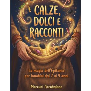Arcobaleno, Mercuri Calze, dolci e racconti: La magia dell’Epifania per bambini dai 7 ai 9 anni Arcobaleno, Mercuri Calze, dolci e racconti: La magia dell’Epifania per bambini dai 7 ai 9 anni