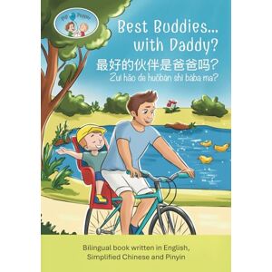 Anuziene, Simona Pip and Pepper: Best Buddies... with Daddy? / 最好的伙伴是爸爸吗?/ Zuì hǎo de huǒbàn shì bàba ma? A Bilingual Book Written in English, Simplified Chinese and Pinyin (Bilingual Book Series) Anuziene, Simona Pip and Pepper: Best Buddies... with Daddy? / 最好的伙伴是爸爸吗?/ Zuì hǎo de huǒbàn shì bàba ma? A Bilingual Book Written in English, Simplified Chinese and Pinyin (Bilingual Book Series)