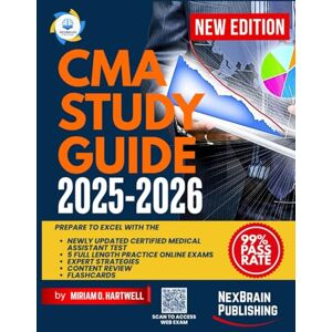 Publishing, NexBrain CMA Study Guide 2025-2026: Prepare to Excel with the Newly Updated Certified Medical Assistant Test + 5 Full Length Practice Online Exams + Expert Strategies + Content Review Publishing, NexBrain CMA Study Guide 2025-2026: Prepare to Excel with the Newly Updated Certified Medical Assistant Test + 5 Full Length Practice Online Exams + Expert Strategies + Content Review