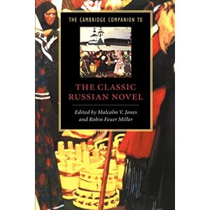 The Cambridge Companion to the Classic Russian Novel (Cambridge Companions to Literature) The Cambridge Companion to the Classic Russian Novel (Cambridge Companions to Literature)