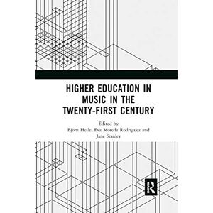 Higher Education in Music in the Twenty-First Century Higher Education in Music in the Twenty-First Century