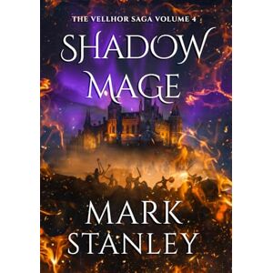Stanley Shadow Mage (Volume 4 of the Vellhor Saga): A Fantasy Realms Novel Stanley Shadow Mage (Volume 4 of the Vellhor Saga): A Fantasy Realms Novel