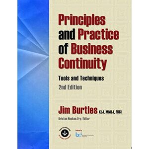 Rothstein Publishing Principles and Practice of Business Continuity: Tools and Techniques Second Edition Rothstein Publishing Principles and Practice of Business Continuity: Tools and Techniques Second Edition