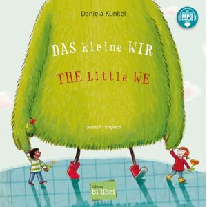 Kunkel, Daniela Das kleine WIR (Deutsch-Englisch): Zweisprachiges Kinderbuch mit MP3-Hörbuch zum Herunterladen Kunkel, Daniela Das kleine WIR (Deutsch-Englisch): Zweisprachiges Kinderbuch mit MP3-Hörbuch zum Herunterladen