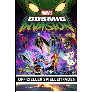 GUIDES, BYTEFORGE MARVEL COSMIC INVASION OFFIZIELLER SPIELLEITFADEN GUIDES, BYTEFORGE MARVEL COSMIC INVASION OFFIZIELLER SPIELLEITFADEN