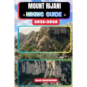 HALEWOOD, ELLIS Mount Rinjani Hiking Guide 2025–2026: 94 (TrailWise: The 2025 Hiking Series) HALEWOOD, ELLIS Mount Rinjani Hiking Guide 2025–2026: 94 (TrailWise: The 2025 Hiking Series)