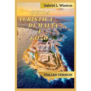 L. Winston, Gabriel GUIDA TURISTICA DI MALTA E GOZO L. Winston, Gabriel GUIDA TURISTICA DI MALTA E GOZO