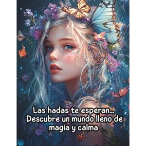 Gasser, Alexander El Encantador Mundo de las Hadas: Libro de Colorear para Adultos y Jóvenes Gasser, Alexander El Encantador Mundo de las Hadas: Libro de Colorear para Adultos y Jóvenes