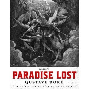 Milton s Paradise Lost: Gustave Doré Retro Restored Edition Milton s Paradise Lost: Gustave Doré Retro Restored Edition