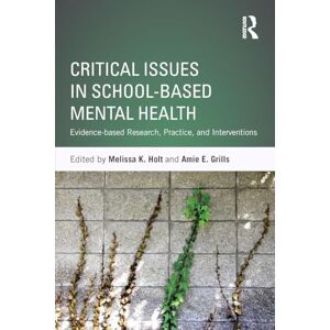 Critical Issues in School-based Mental Health: Evidence-based Research, Practice, and Interventions Critical Issues in School-based Mental Health: Evidence-based Research, Practice, and Interventions