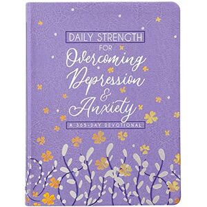 Broadstreet Publishing Group LLC Daily Strength for Overcoming Depression & Anxiety: A 365-Day Devotional Broadstreet Publishing Group LLC Daily Strength for Overcoming Depression & Anxiety: A 365-Day Devotional