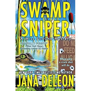 DeLeon, Jana Swamp Sniper: Volume 3 (Miss Fortune Mysteries) DeLeon, Jana Swamp Sniper: Volume 3 (Miss Fortune Mysteries)