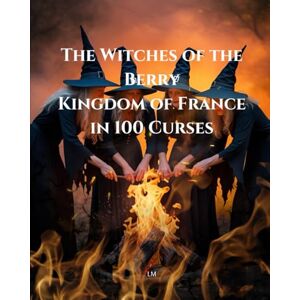 M, L The Witches of the Berry, Kingdom of France in 100 Curses M, L The Witches of the Berry, Kingdom of France in 100 Curses