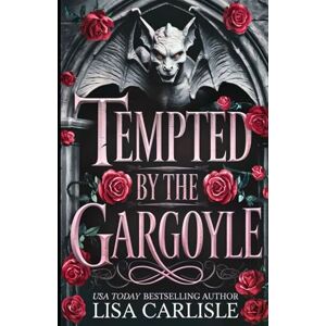 Carlisle, Lisa Tempted by the Gargoyle: une romance de gargouille (Sentinelles de pierre) Carlisle, Lisa Tempted by the Gargoyle: une romance de gargouille (Sentinelles de pierre)