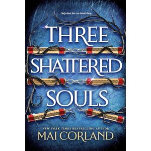 Corland, Mai Three Shattered Souls: The unmissable conclusion to the adventure fantasy sensation (The Broken Blades) Corland, Mai Three Shattered Souls: The unmissable conclusion to the adventure fantasy sensation (The Broken Blades)