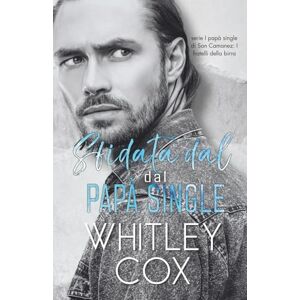 Cox, Whitley Sfidata dal Papà Single: 4 (Serie I papà single di San Camanez: I fratelli della birra) Cox, Whitley Sfidata dal Papà Single: 4 (Serie I papà single di San Camanez: I fratelli della birra)
