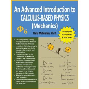 McMullen Ph.D., Chris An Advanced Introduction to Calculus-Based Physics (Mechanics) McMullen Ph.D., Chris An Advanced Introduction to Calculus-Based Physics (Mechanics)