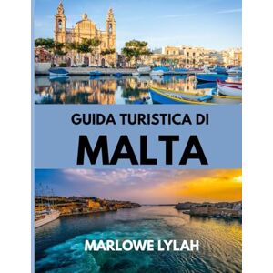 Lylah, Marlowe GUIDA TURISTICA DI MALTA 2025: Il periodo migliore per visitare, i posti migliori da esplorare e tutto quello che devi sapere prima di partire Lylah, Marlowe GUIDA TURISTICA DI MALTA 2025: Il periodo migliore per visitare, i posti migliori da esplorare e tutto quello che devi sapere prima di partire