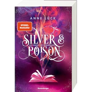 Lück, Anne Silver & Poison, Band 2 Die Essenz der Erinnerung Lück, Anne Silver & Poison, Band 2 Die Essenz der Erinnerung