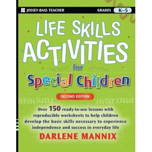 Mannix, Darlene Life Skills Activities for Special Children, 2nd Edition (Jossey-Bass Teacher) Mannix, Darlene Life Skills Activities for Special Children, 2nd Edition (Jossey-Bass Teacher)