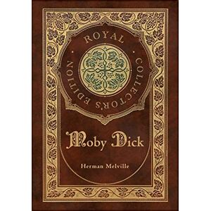 Melville, Herman Moby Dick (Royal Collector's Edition) (Case Laminate Hardcover with Jacket) Melville, Herman Moby Dick (Royal Collector's Edition) (Case Laminate Hardcover with Jacket)