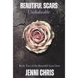 Chris, Jenni Beautiful Scars: Unshakeable (The Beautiful Scars Duet) Chris, Jenni Beautiful Scars: Unshakeable (The Beautiful Scars Duet)