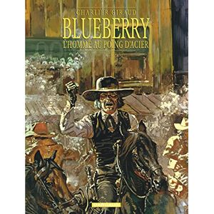 Charlier Jean-Michel Blueberry Tome 8 L'Homme aux poings d'acier Charlier Jean-Michel Blueberry Tome 8 L'Homme aux poings d'acier