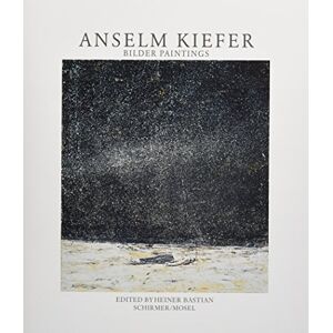 Anselm Kiefer Paintings: Bilder = paintings Anselm Kiefer Paintings: Bilder = paintings