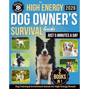 Fleming, Lincoln The High-Energy Dog Owner’s Survival Guide: Dog Training & Enrichment Games for High-Energy Breeds Raise a Calm, Well-Behaved Companion with Positive Training and Real-Life Strategies That Work Fleming, Lincoln The High-Energy Dog Owner’s Survival Guide: Dog Training & Enrichment Games for High-Energy Breeds Raise a Calm, Well-Behaved Companion with Positive Training and Real-Life Strategies That Work