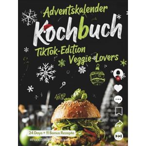 Dornhof, Anastasia Vegetarisches Kochbuch für Teenager Adventskalender: Virale Xmas Vibes in der Küche 24 + 11 easy Rezepte für die beste Adventszeit ever!: Coole ... Teenager, die Weihnachten in der Küche rocken Dornhof, Anastasia Vegetarisches Kochbuch für Teenager Adventskalender: Virale Xmas Vibes in der Küche 24 + 11 easy Rezepte für die beste Adventszeit ever!: Coole ... Teenager, die Weihnachten in der Küche rocken
