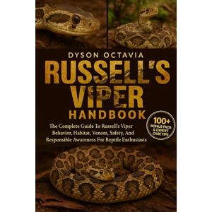 Dyson RUSSELL’S VIPER HANDBOOK: The Complete Guide to Russell’sViper Behavior, Habitat, Venom, Safety, and Responsible Awareness for Reptile Enthusiasts Dyson RUSSELL’S VIPER HANDBOOK: The Complete Guide to Russell’sViper Behavior, Habitat, Venom, Safety, and Responsible Awareness for Reptile Enthusiasts