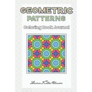 Palmer, Laura Kate Geometric Pattern Coloring Book Journal Palmer, Laura Kate Geometric Pattern Coloring Book Journal