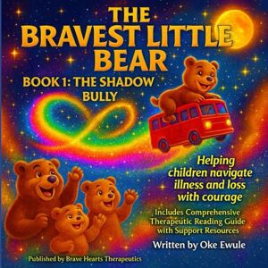 Ewule, Oke The Bravest Little Bear: Book 1: Shadow Bully: Book 1: The Shadow Bully Ewule, Oke The Bravest Little Bear: Book 1: Shadow Bully: Book 1: The Shadow Bully