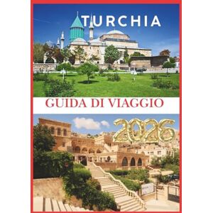 JUNO, JASMINE TURCHIA GUIDA DI VIAGGIO 2026: Alla scoperta dell'anima della Turchia, dalle antiche meraviglie alle avventure moderne JUNO, JASMINE TURCHIA GUIDA DI VIAGGIO 2026: Alla scoperta dell'anima della Turchia, dalle antiche meraviglie alle avventure moderne