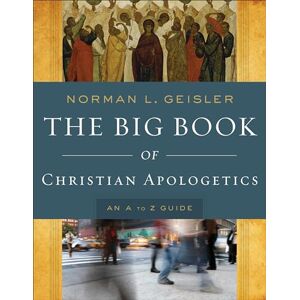 Norman Big Book of Christian Apologetics: An A To Z Guide (A to Z Guides) Norman Big Book of Christian Apologetics: An A To Z Guide (A to Z Guides)