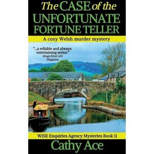 Ace, Cathy The Case of the Unfortunate Fortune Teller: A WISE Enquiries Agency cozy Welsh murder mystery: 11 (Wise Enquiries Agency Mysteries) Ace, Cathy The Case of the Unfortunate Fortune Teller: A WISE Enquiries Agency cozy Welsh murder mystery: 11 (Wise Enquiries Agency Mysteries)