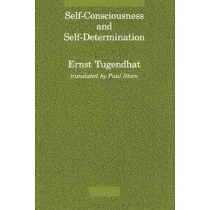 Tugendhat, Ernst Self-Consciousness and Self-Determination (Studies in Contemporary German Social Thought) Tugendhat, Ernst Self-Consciousness and Self-Determination (Studies in Contemporary German Social Thought)