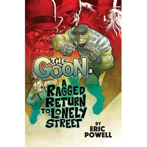 Powell, Eric The Goon Volume 1: A Ragged Return to Lonely Street Powell, Eric The Goon Volume 1: A Ragged Return to Lonely Street