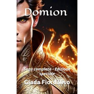 Fiordaliso, Giada Domion Saga completa edizione speciale copertina con Domion e sfondi interni con Domion: Saga completa Edizione speciale Fiordaliso, Giada Domion Saga completa edizione speciale copertina con Domion e sfondi interni con Domion: Saga completa Edizione speciale