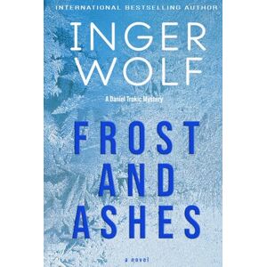 Wolf, Inger Frost and Ashes (Lieutenant Detective Daniel Trokic Mysteries) Wolf, Inger Frost and Ashes (Lieutenant Detective Daniel Trokic Mysteries)