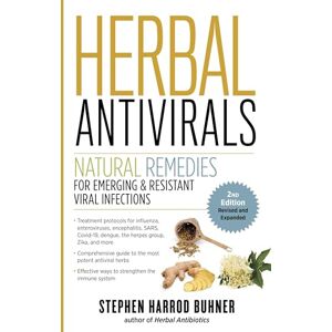 Harrod Buhner, Stephen Herbal Antivirals, 2nd Edition: Natural Remedies for Emerging & Resistant Viral Infections Harrod Buhner, Stephen Herbal Antivirals, 2nd Edition: Natural Remedies for Emerging & Resistant Viral Infections