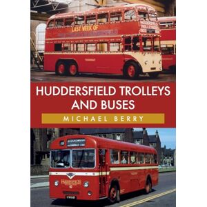 Berry, Michael Huddersfield Trolleys and Buses Berry, Michael Huddersfield Trolleys and Buses