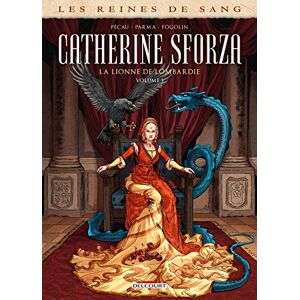 Les Reines de sang Catherine Sforza, la lionne de Lombardie T01: Tome 1 Les Reines de sang Catherine Sforza, la lionne de Lombardie T01: Tome 1