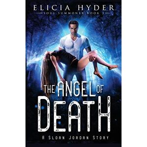 Hyder, Elicia The Angel of Death: Volume 3 (The Soul Summoner) Hyder, Elicia The Angel of Death: Volume 3 (The Soul Summoner)