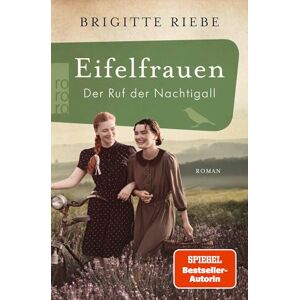 Riebe, Brigitte Eifelfrauen: Der Ruf der Nachtigall: historischer Roman Band zwei der mitreißenden Familiengeschichte von Bestsellerautorin Brigitte Riebe Riebe, Brigitte Eifelfrauen: Der Ruf der Nachtigall: historischer Roman Band zwei der mitreißenden Familiengeschichte von Bestsellerautorin Brigitte Riebe